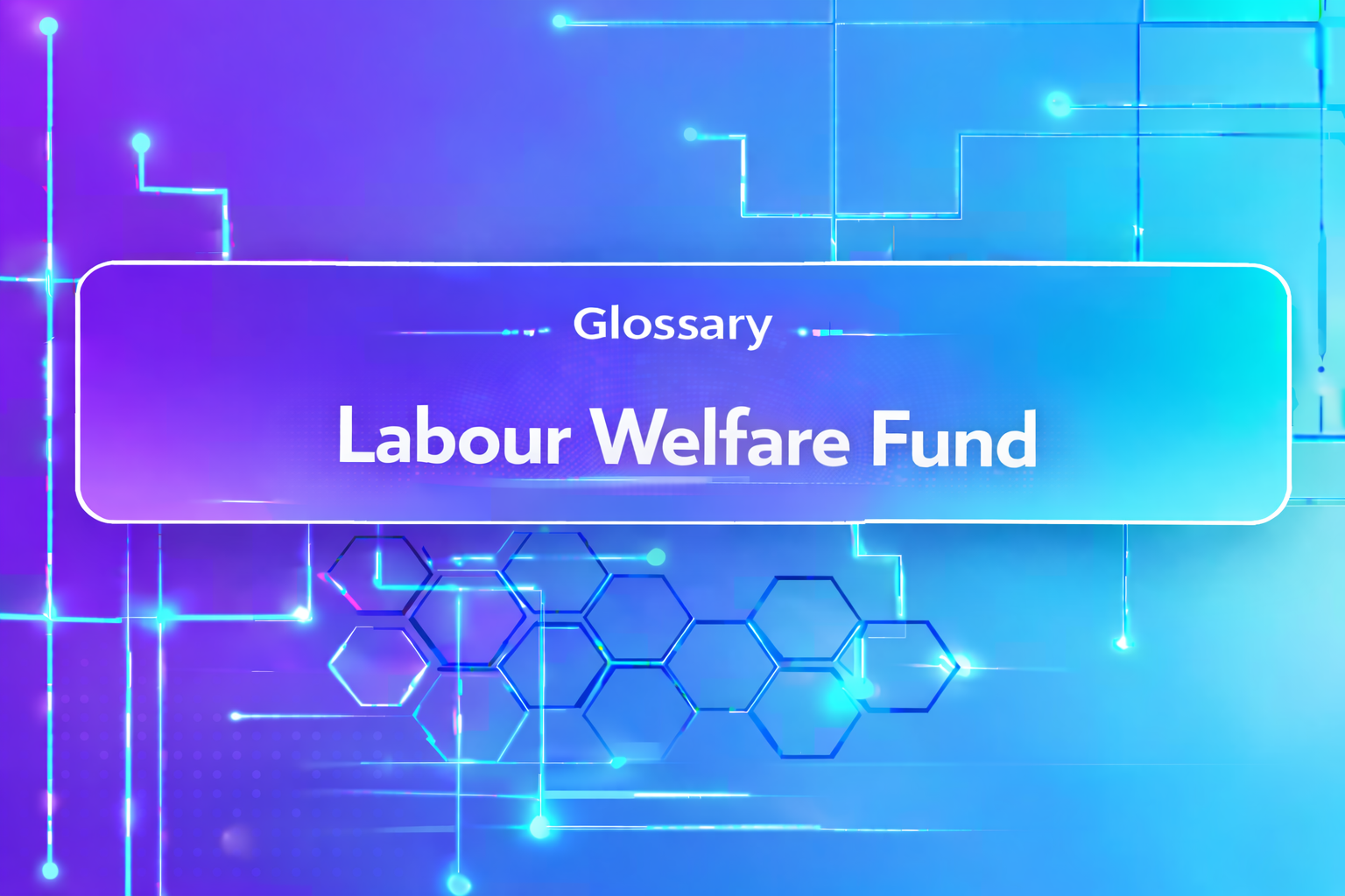 Labour Welfare Fund