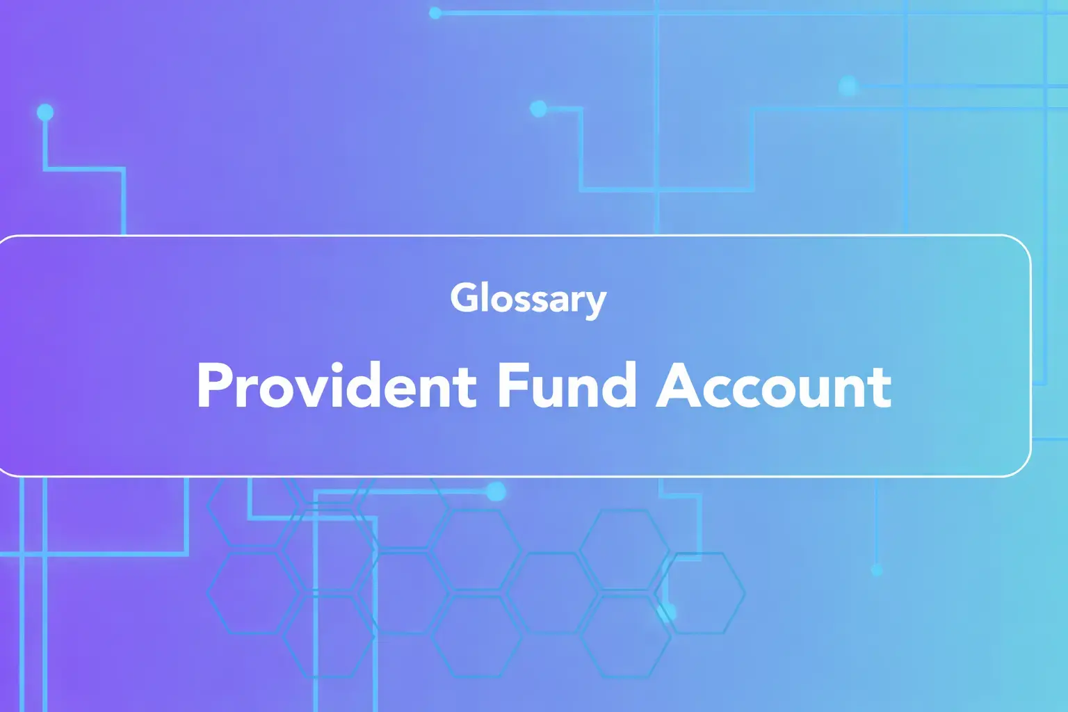 Provident Fund Account - PF